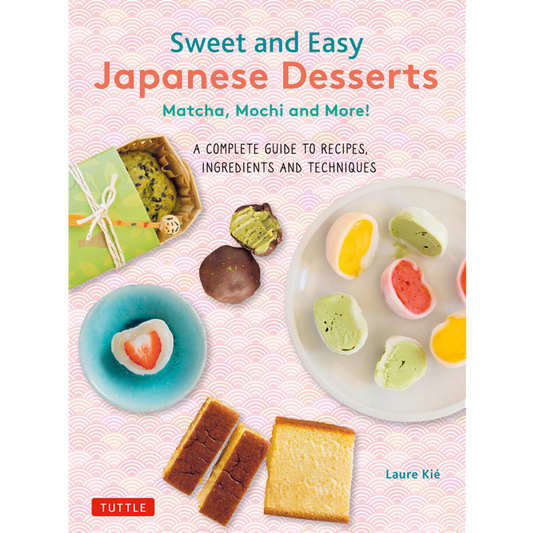 Sweet and Easy Japanese Desserts By Laure Kie
