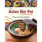 The Asian Hot Pot Cookbook by Amy Kimoto-Kahn