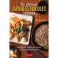 The Ultimate Japanese Noodles Cookbook by Masahiro Kasahara