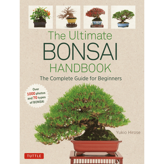 The Ultimate Bonsai Handbook by Yukio Hirose